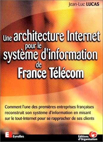 Une architecture Internet pour le système d'information de France Télécom