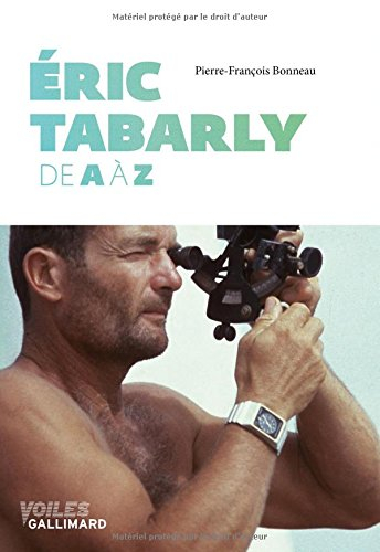 Eric Tabarly : de A à Z
