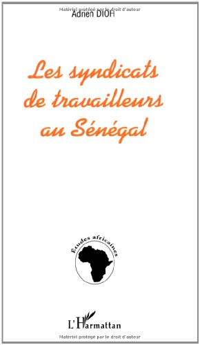 Les syndicats de travailleurs au Sénégal : Adrien Dioh