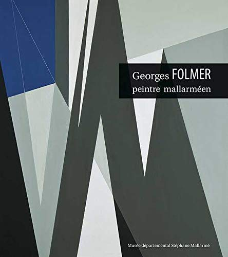 Georges Folmer, peintre mallarméen : exposition, Vulaines-sur-Seine, Musée départemental Stéphane Ma