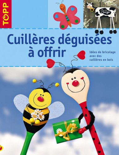 Cuillères déguisées à offrir : idées de bricolage avec des cuillères en bois