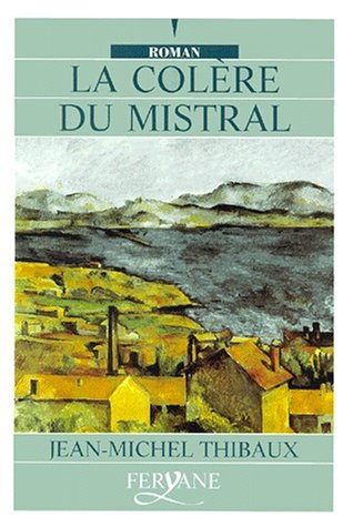 la colère du mistral [édition en gros caractères]