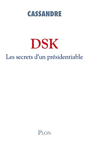DSK : les secrets d'un présidentiable