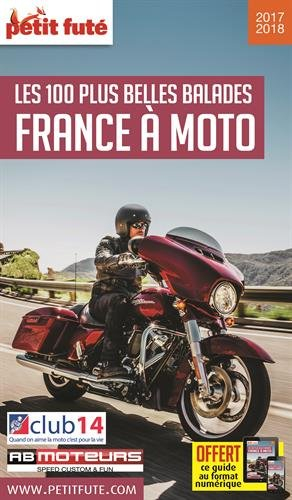 France à moto : les 100 plus belles balades : 2017-2018
