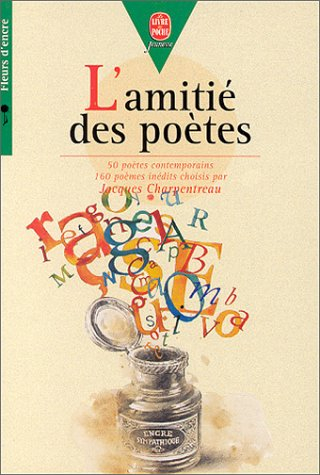 L'Amitié des poètes : 160 poèmes inédits