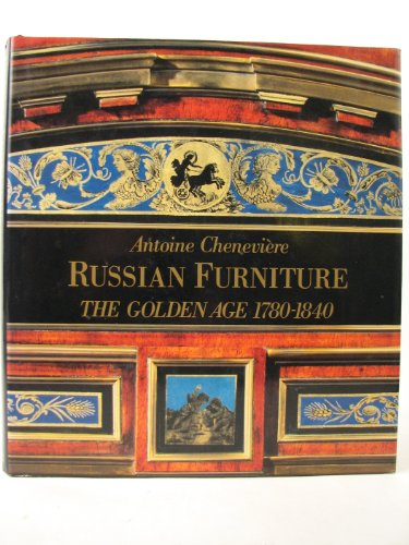 russian furniture: the golden age, 1780-1840