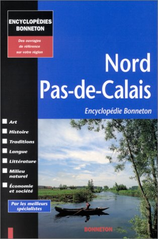 Nord-Pas-de-Calais : art, histoire, traditions, langue, littérature, milieu naturel, économie et soc
