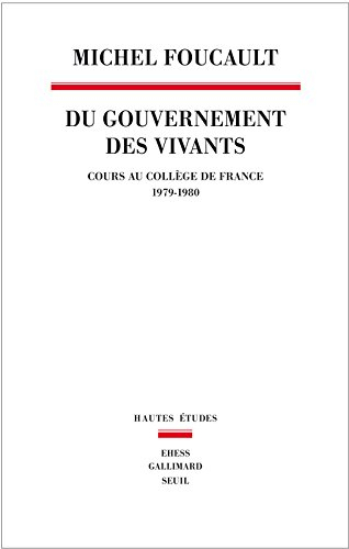 Du gouvernement des vivants : cours au Collège de France, 1979-1980