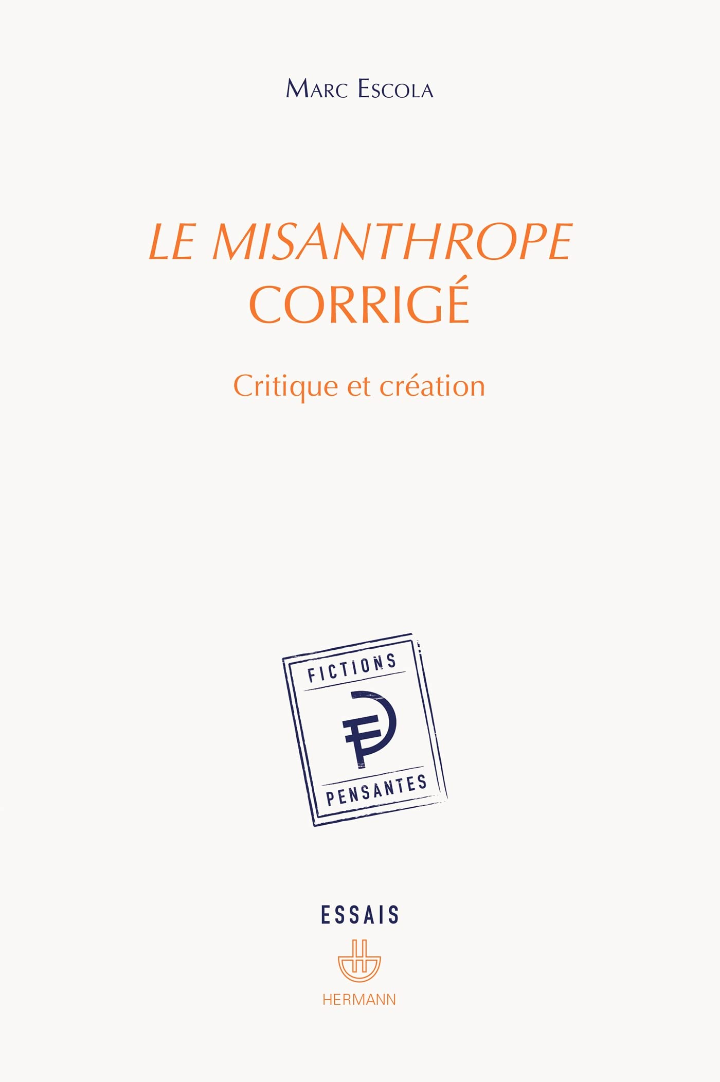 Le misanthrope corrigé : critique et création : essais