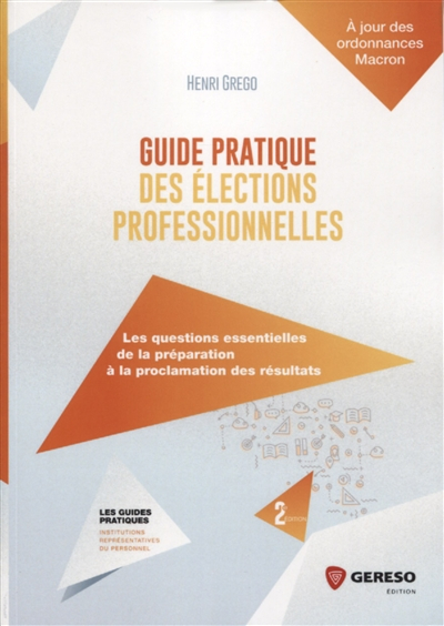 Guide pratique des élections professionnelles : les questions essentielles de la préparation à la pr