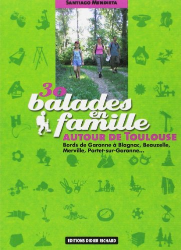 30 balades en famille autour de Toulouse : bords de Garonne à Blagnac, Beauzelle, Merville, Portet-s