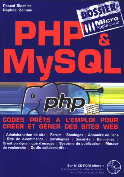 PHP & MySQL : codes prêts à l'emploi pour créer et gérer des sites Web