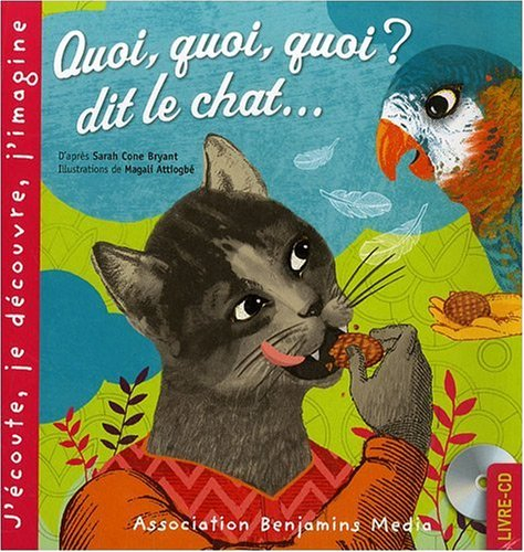 Quoi, quoi, quoi ? dit le chat