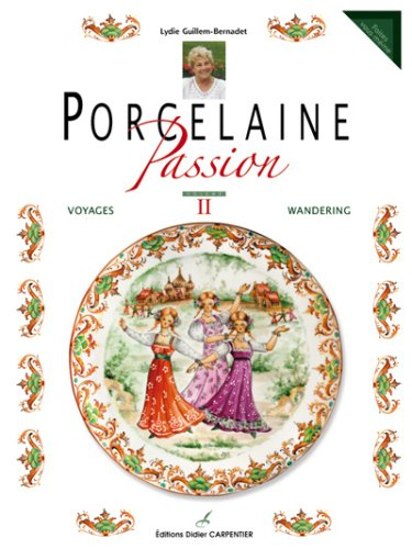 Porcelaine passion. Vol. 2. Voyages. Wandering