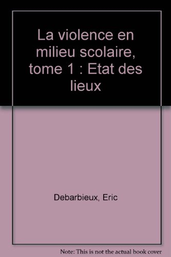 la violence en milieu scolaire. tome 1, etat des lieux