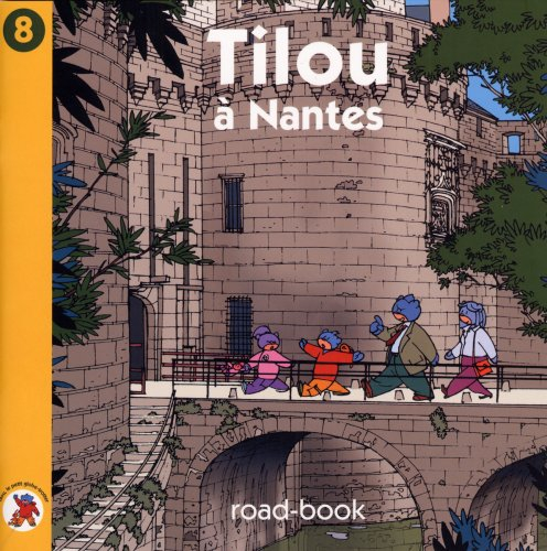 Tilou, le petit globe-trotter. Vol. 8. Tilou à Nantes