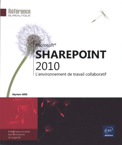 SharePoint 2010 : l'environnement de travail collaboratif