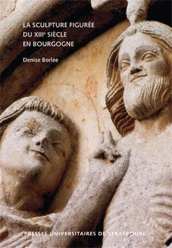 La sculpture figurée du XIIIe siècle en Bourgogne