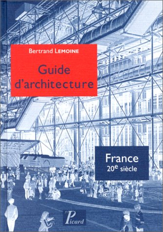 Guide d'architecture : France, 20e siècle