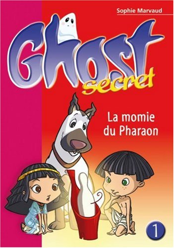 Ghost secret. Vol. 1. La momie du pharaon