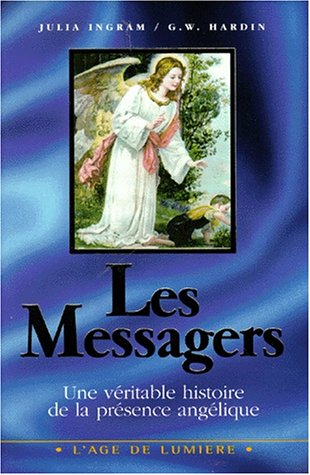Les messagers : une histoire vécue où l'on rencontre les anges et l'on assiste au retour de l'âge de