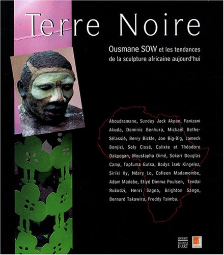 Terre noire : Ousmane Sow et les tendances de la sculpture africaine aujourd'hui : exposition, Saint