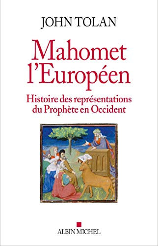 Mahomet l'Européen : histoire des représentations du prophète en Occident