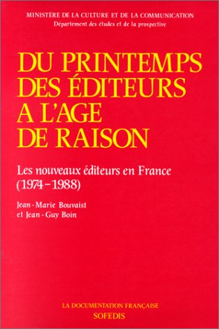 Du printemps des éditeurs à l'âge de raison : les nouveaux éditeurs en France, 1974-1988