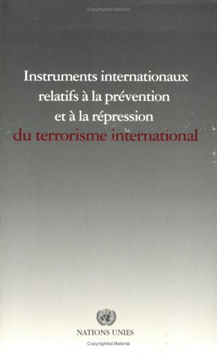 Instruments internationaux relatifs à la prévention et à la répression du terrorisme international