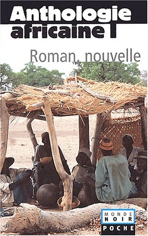 anthologie africaine. volume 1, le roman et la nouvelle
