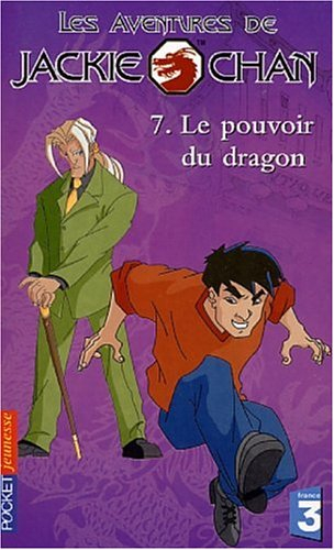 Les aventures de Jackie Chan. Vol. 7. Le pouvoir du dragon