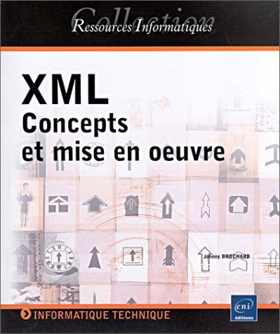 XML : concepts et mise en oeuvre
