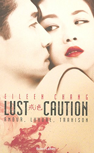 Lust, caution : amour, luxure, trahison