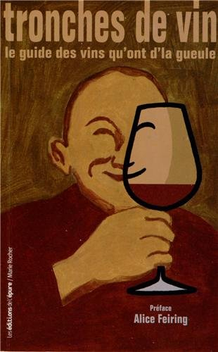 Tronches de vin : le guide des vins qu'ont d'la gueule