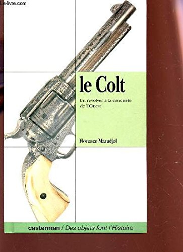 Le Colt : un revolver à la conquête de l'Ouest
