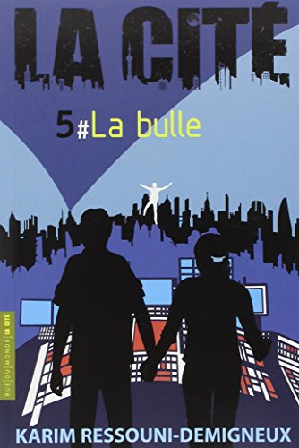 La Cité. Vol. 5. La bulle