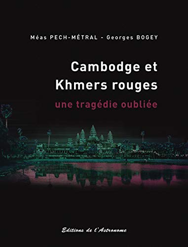 Cambodge et Khmers rouges : une tragédie oubliée, 1975-1979