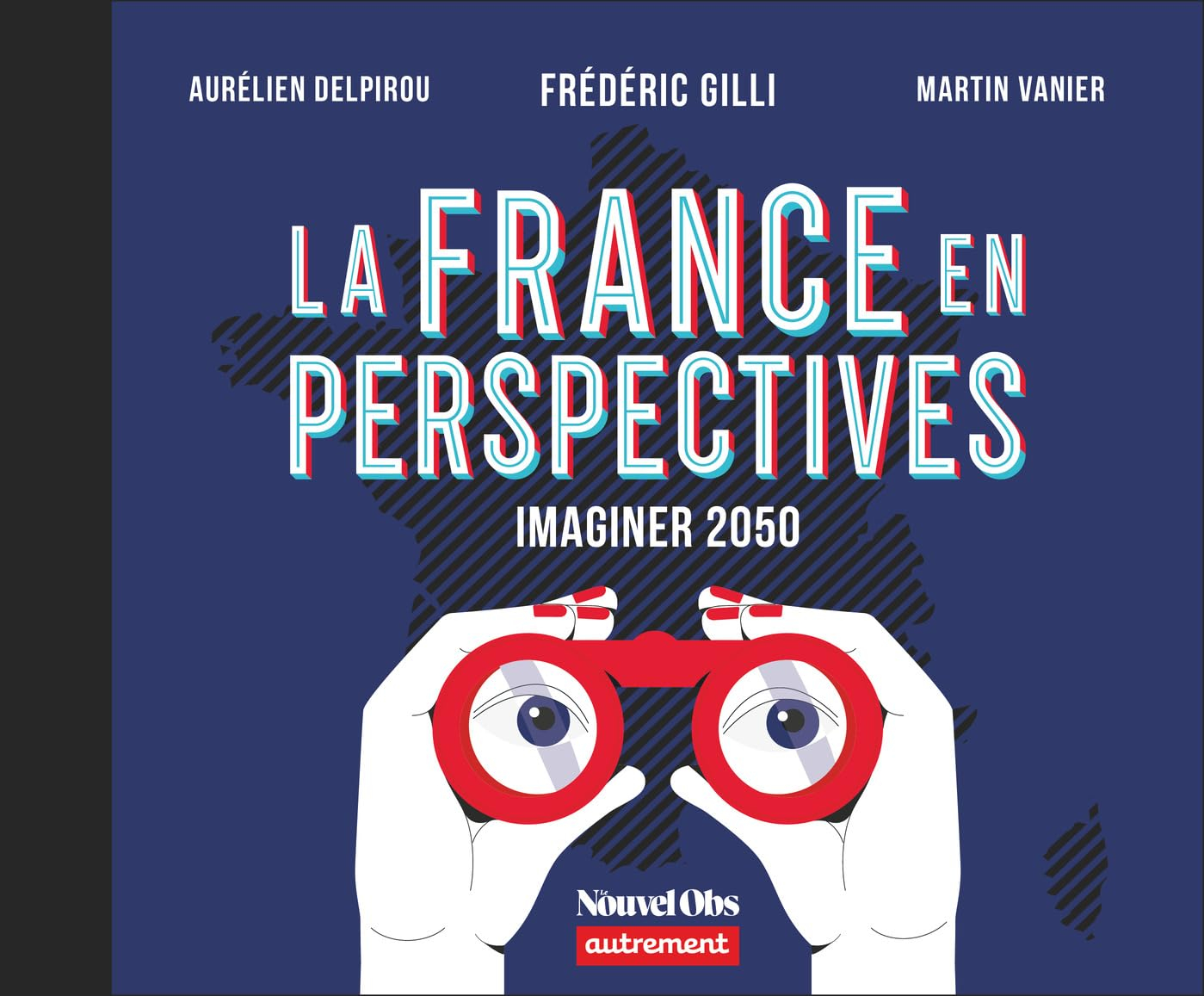 La France en perspectives : imaginer 2050