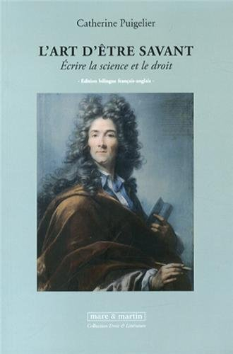 L'art d'être savant : écrire la science et le droit. The art of being a savant : how science and law
