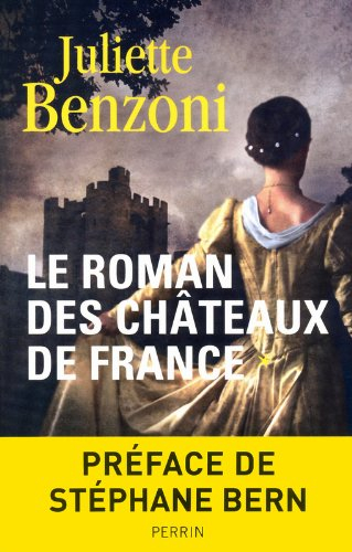 Le roman des châteaux de France. Vol. 1