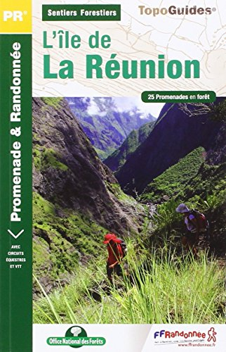 Sentiers forestiers de l'île de la Réunion... à pied: 25 promenades & randonnées