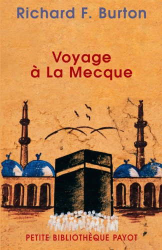 Voyage à la Mecque : relation personnelle d'un pèlerinage à Médine et à la Mecque en 1853
