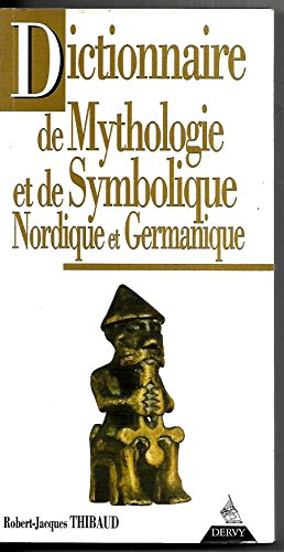 Dictionnaire de mythologie et de symbolique nordique et germanique