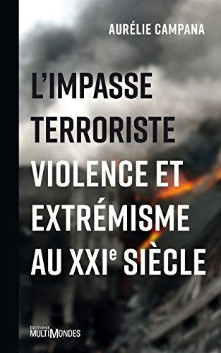 L'impasse terroriste : violence et extrémisme au XXIe siècle