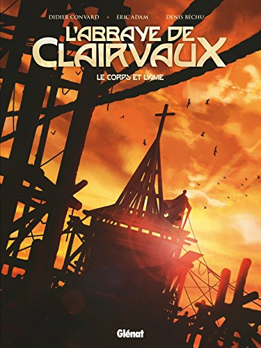 L'abbaye de Clairvaux : le corps et l'âme