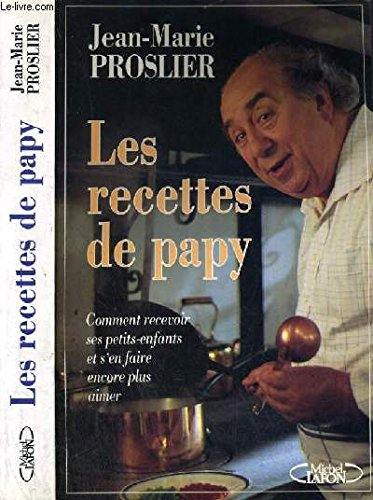 Les recettes de papy : comment recevoir ses petits-enfants et s'en