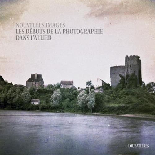 Nouvelles images : les débuts de la photographie dans l'Allier
