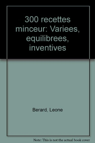300 recettes minceur: variees, equilibrees, inventives (french edition)