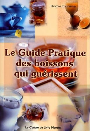 le guide pratique des boissons qui guérissent
