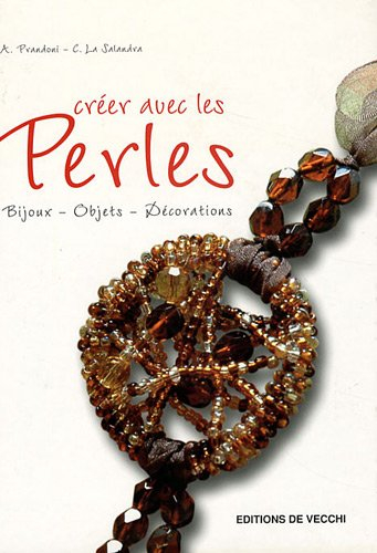 Créer avec les perles : bijoux, objets, décorations